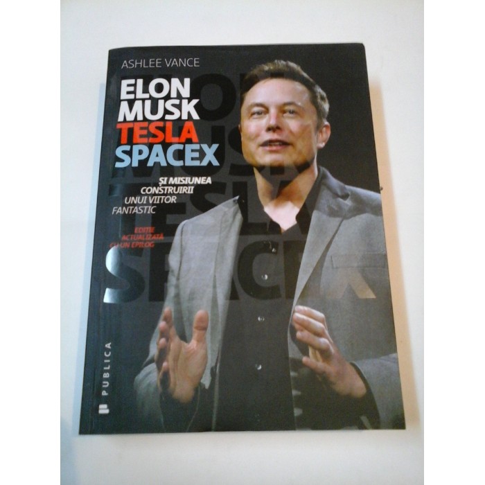 ELON MUSK - TESLA SPACEX - Ashlee Vance ELON MUSK - TESLA SPACEX - Ashlee Vance